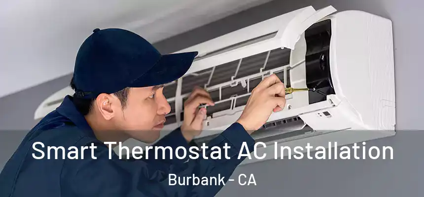 Smart Thermostat AC Installation Burbank - CA
